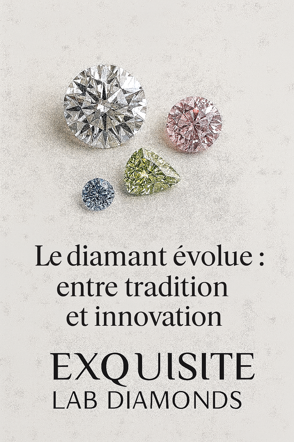 Le diamant évolue : pourquoi les diamants de laboratoire séduisent tant ?